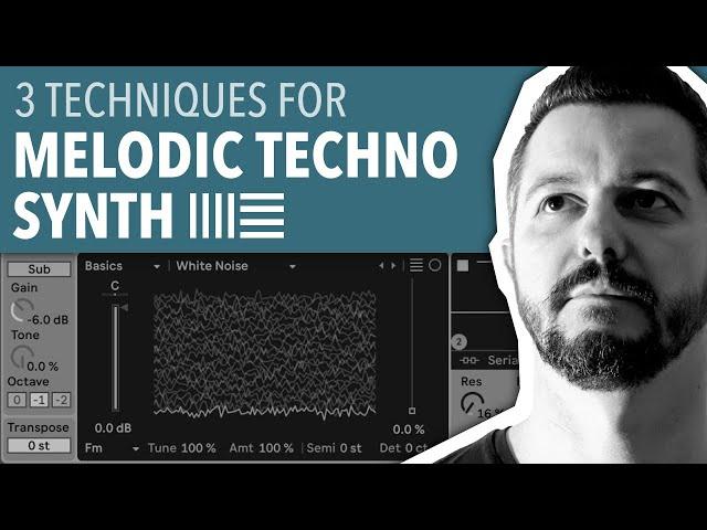 3 TECHNIQUES FOR MELODIC TECHNO SYNTH | ABLETON LIVE