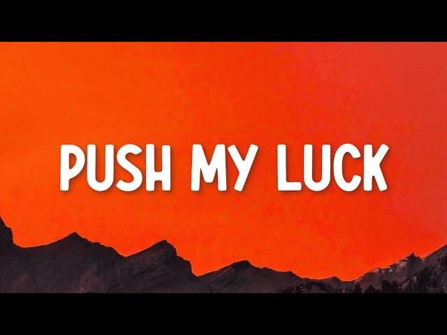 The Chainsmokers - Push My Luck (Lyrics)