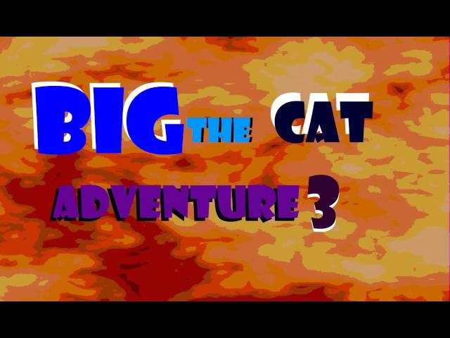 Big the cat's adventure 3