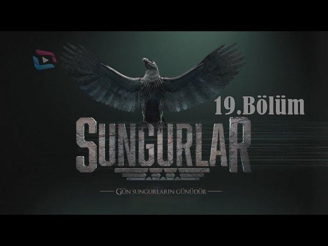 SUNGURLAR - Bölüm 19