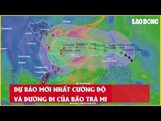 Dự báo mới nhất cường độ và đường đi của bão Trà Mi| Báo Lao Động