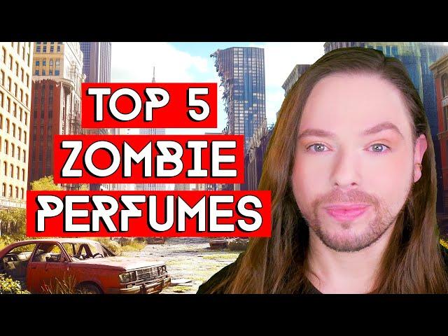 Top 5 Zombie Perfumes! A Fragrance Selection for the Zombie Apocalypse! Wear Them if you Dare!