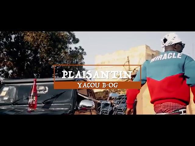 Yacou B OG - PLAISANTIN ( clip officiel )