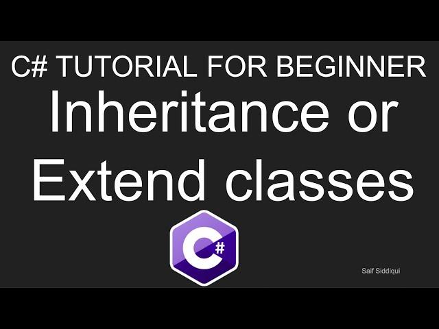 C# programming tutorial Beginners #13:  Creating Extended Classe & Inheritance | C Sharp Tutorial