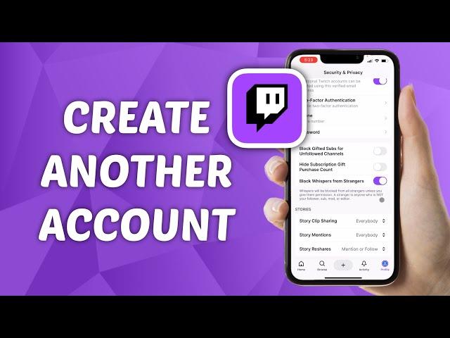 How to Create Another Twitch Account with the Same Email Address