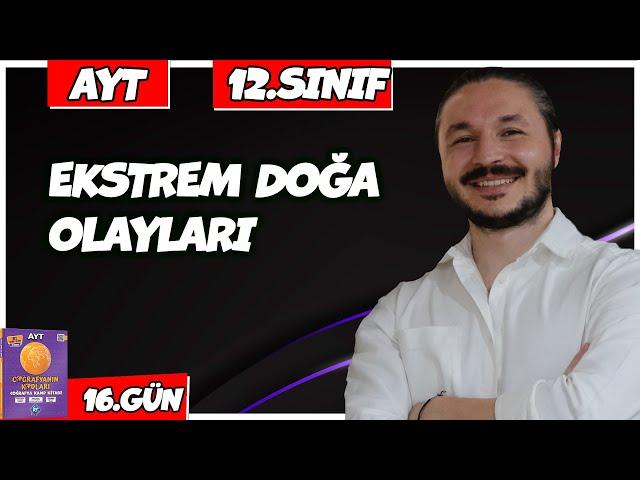  EKSTREM DOĞA OLAYLARI KONU ANLATIMI 2025 27 Günde AYT Coğrafya - 16 🟡12.sınıf coğrafya - 1