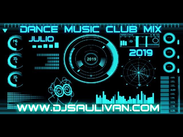 DANCE MUSIC CLUB MIX JULIO 2019-DJSAULIVAN