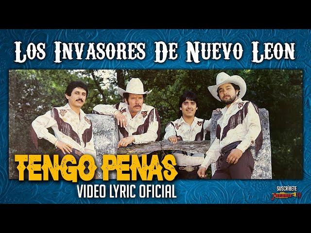Los Invasores De Nuevo Leon (Grupo Original) - Tengo Penas (Video Lyric Oficial) Letra / Karaoke