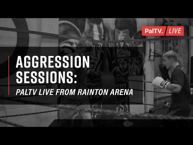 Aggression Sessions | PalTV LIVE from Rainton Arena