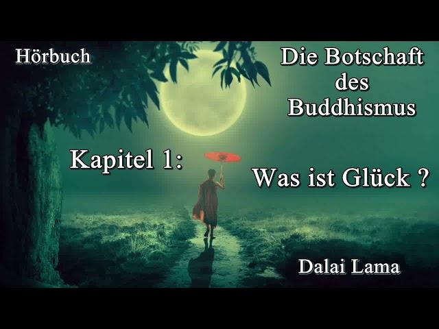 1 Was ist Glück ? - Die Botschaft des Buddhismus, Hörbuch, Dalai Lama