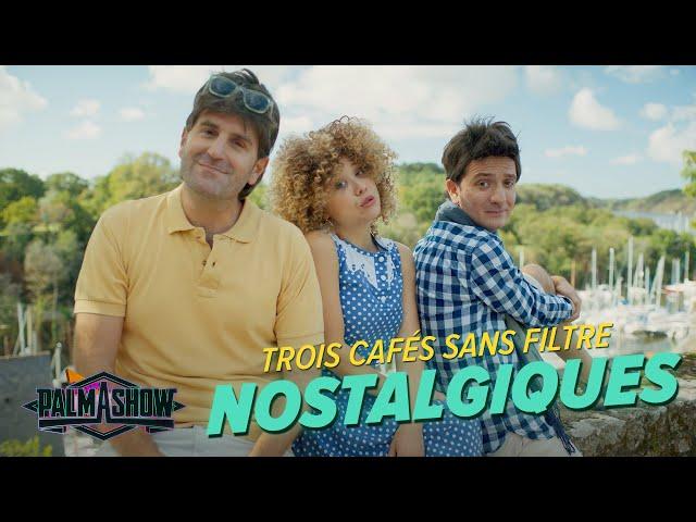 Trois Cafés Sans Filtre "Nostalgiques" - Palmashow