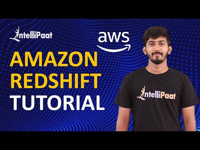 Amazon Redshift Tutorial | AWS Redshift Training | Amazon Redshift Data Warehouse | Intellipaat