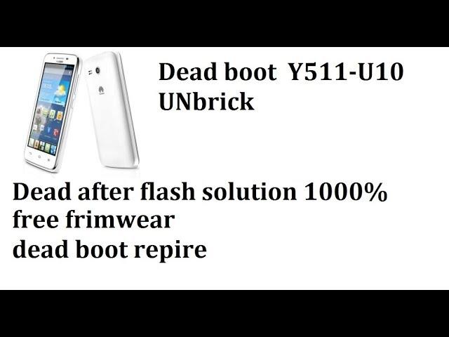 y511-u10 dead after flash 1000% tested solution | mobile software