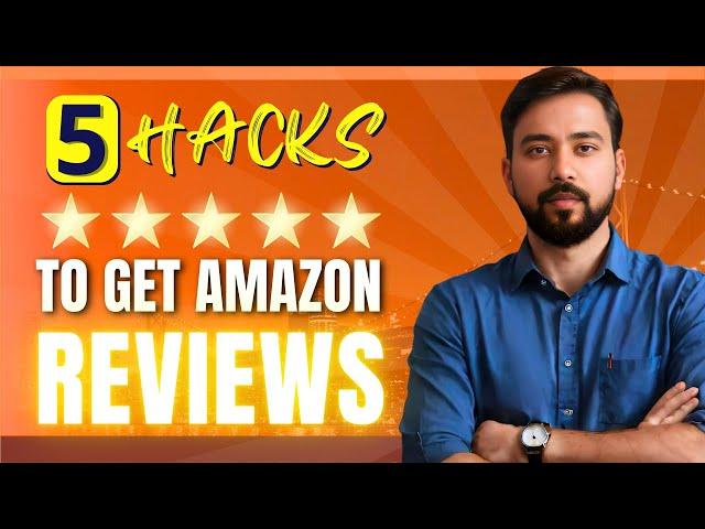 How To Get MORE Reviews on Amazon (FAST & EASY)  Top 5 Amazon FBA Review Strategy (HINDI)