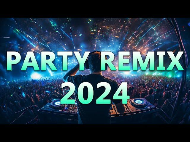 PARTY REMIX 2024  Mashups & Remixes Of Popular Songs  DJ Remix Club Music Dance Mix 2024