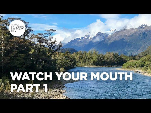 Watch Your Mouth - Part 1 | Joyce Meyer | Enjoying Everyday Life Teaching