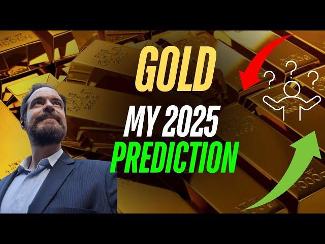 GOLD - My 2025 Prediction