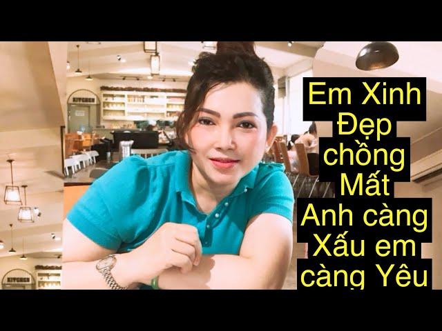 3129.Em Xinh Đẹp Chồng Mất.Anh Càng Xấu em Càng Thương