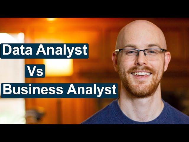 Data Analyst vs Business Analyst | Which Is Right For You?