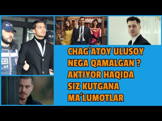 CHAGʻATOY ULUSOY NEGA QAMALGAN? AKTIYOR HAQIDA SIZ IZLAGAN MA'LUMOTLAR