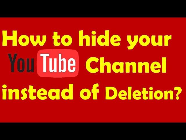 How to Hide your Youtube Channel?