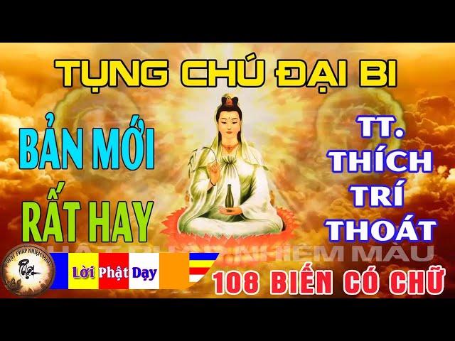 Tụng Chú Đại Bi 108 biến Bản Mới ( có chữ ) rất hay - Thượng Tọa Thích Trí Thoát