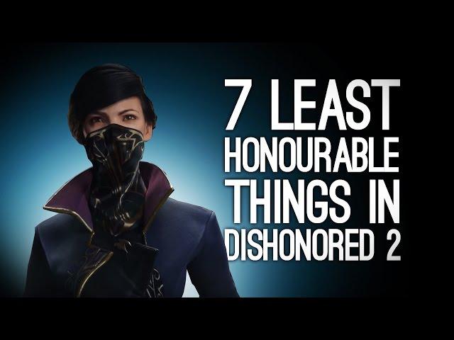 Dishonored 2: 7 Least Honourable Things We've Done So Far In Dishonored 2