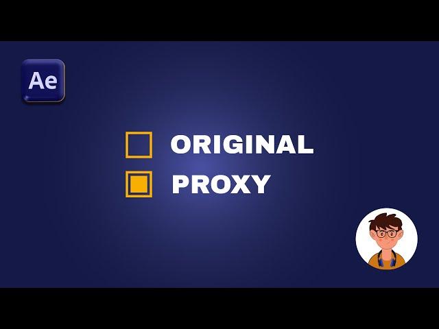 How to Create and Use Proxies in Adobe After Effects