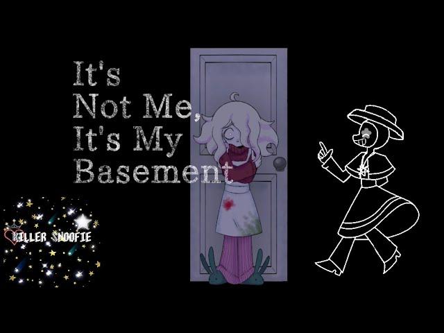 It's Not Me, It's My Basement ( No Commentary/No Talking)