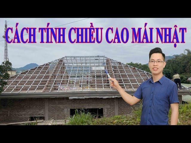 Cách Tính Chiều Cao Mái Nhật - Buổi 16: 16/08/2021 | Chia Sẻ Kinh Nghiệm Xây Dựng