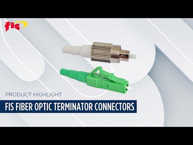 FIS Fiber Optic Terminator Connectors | Product Highlight