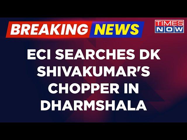 Breaking News: ECI Searches Karnataka Congress Chief DK Shivakumar's Chopper | Times Now