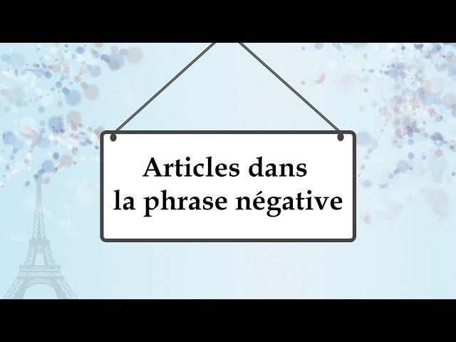 Артикли после отрицания во французском языке; articles dans la phrase négative