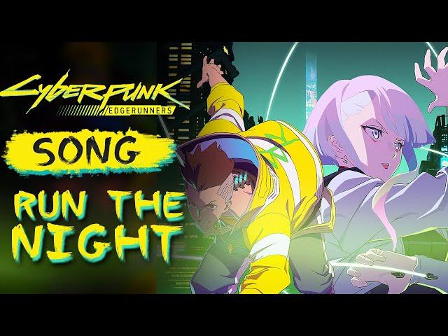 Cyberpunk: Edgerunners Song - "Run The Night" by @ShawnChristmas