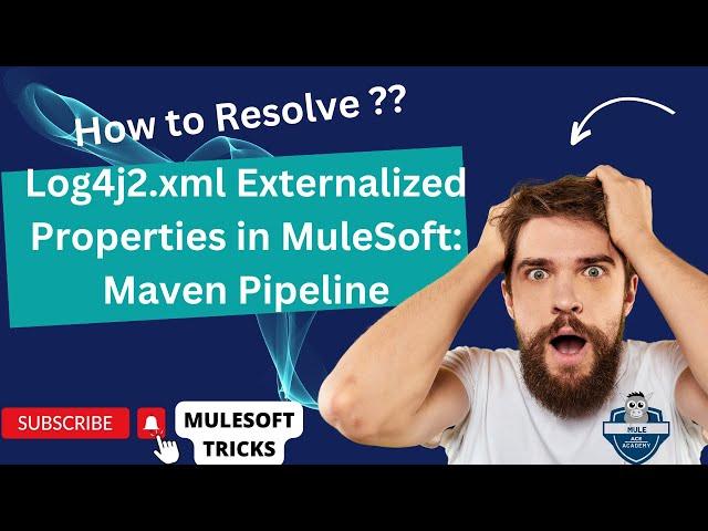 Fixing Log4j2.xml Externalized Properties in MuleSoft: Maven Pipeline Solution