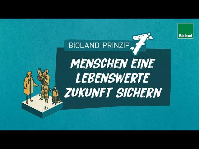 Bioland-Prinzip 7: Menschen eine lebenswerte Zukunft sichern- nachhaltige Landwirtschaft der Zukunft