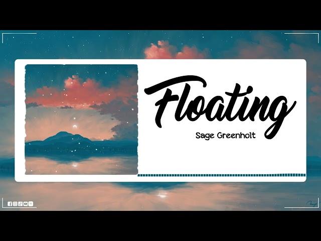 Floating - Sage Greenhol || Music Sky