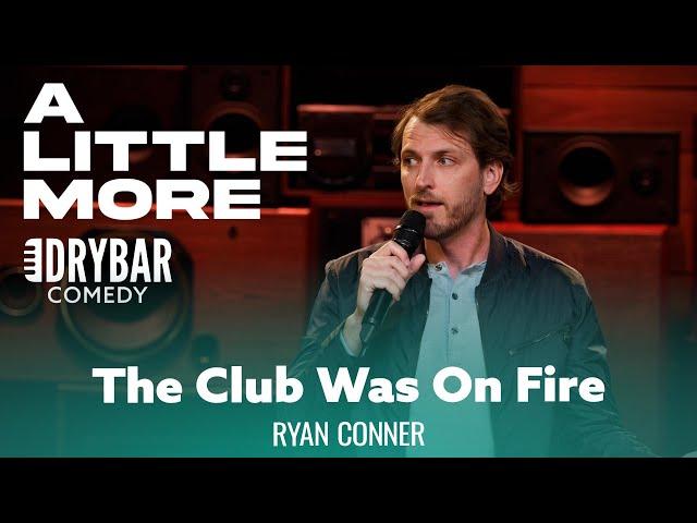 When The Comedy Club Literally Catches On Fire. Ryan Conner