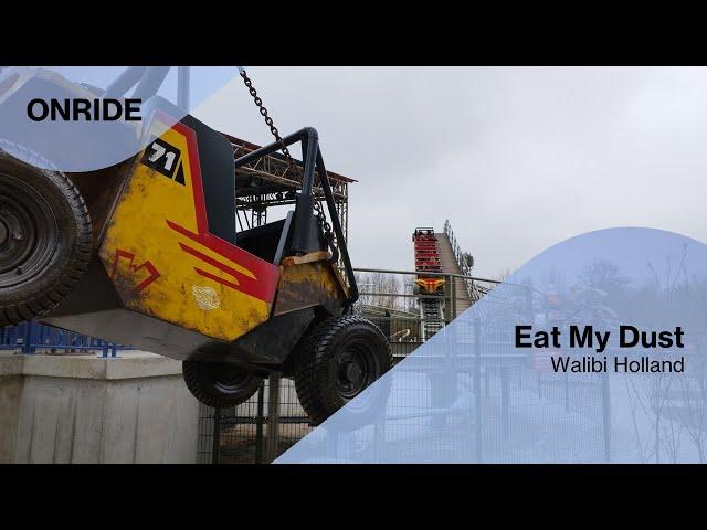 Eat My Dust - Walibi Holland (Onride)