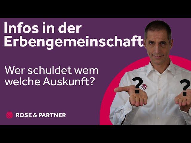 Auskunft in der Erbengemeinschaft – erklärt in 1 Minute | Erbrechtskanzlei ROSE & PARTNER