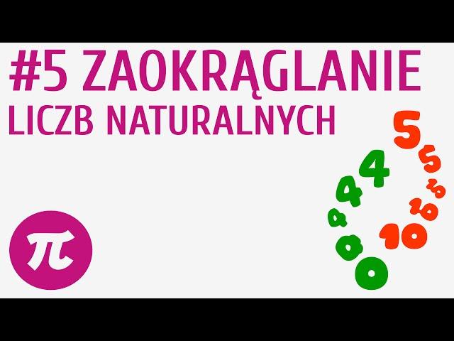 Zaokrąglanie liczb naturalnych #5 [ Liczby naturalne ]