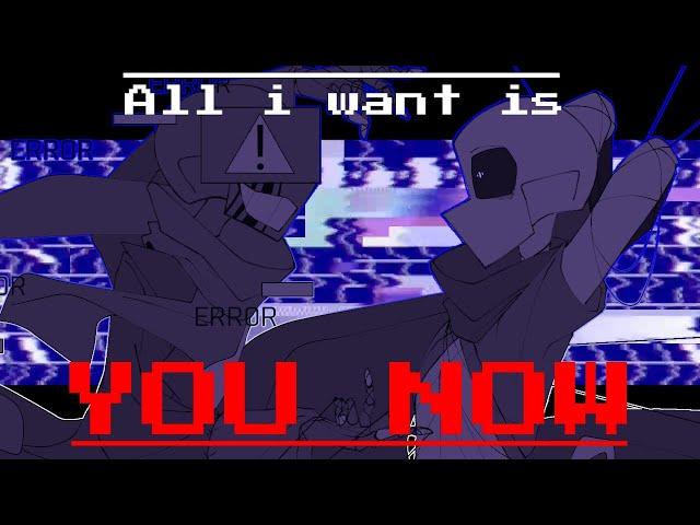 ALL WANT IS YOU NOW MEME | Ink!Sans & Error!Sans