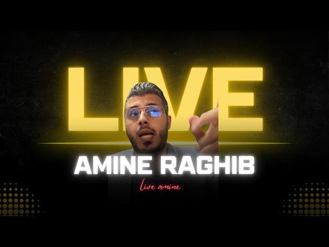 مع أمين رغيب لايف . amine raghib live