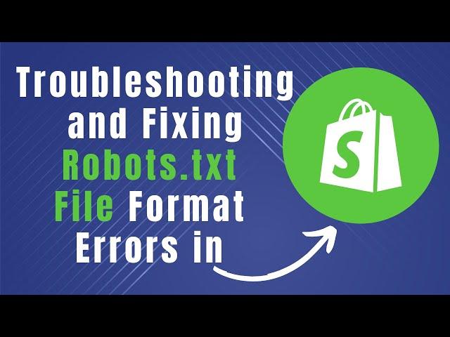 How Do I Fix Robots TXT File Format Errors In Shopify