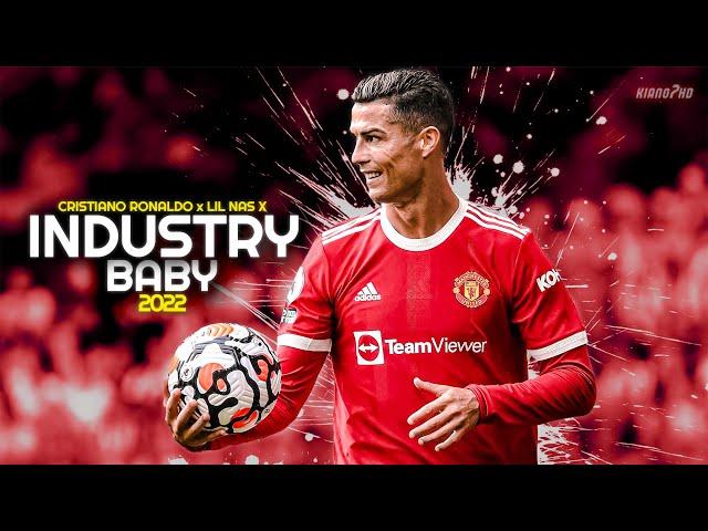 Cristiano Ronaldo ► "INDUSTRY BABY" - Lil Nas X • Skills & Goals 2022 | HD