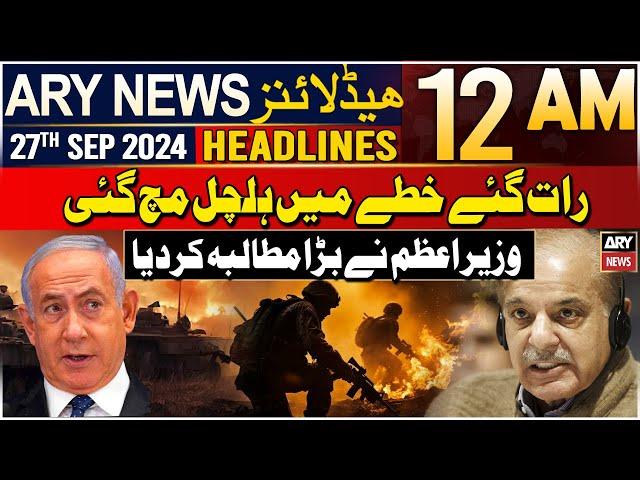 ARY News 12 AM Headlines 27th September 2024 |  'Shehbaz Sharif made a big demand