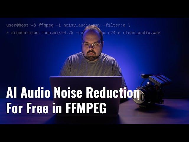 AI Driven Audio Noise Reduction for Free in FFMPEG (RN Noise)