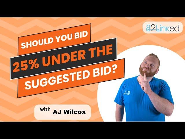 LinkedIn Ads Bidding Strategy: Should You Bid 25% Under the Suggested Bid?