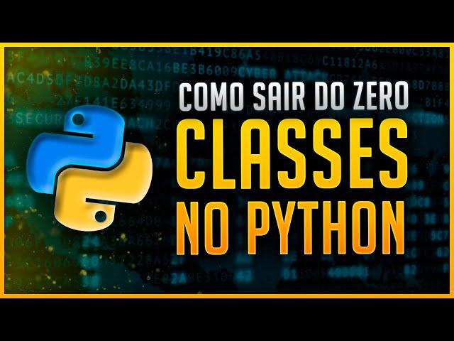 Como Sair do Zero em Classes no Python - Self e Init Explicados