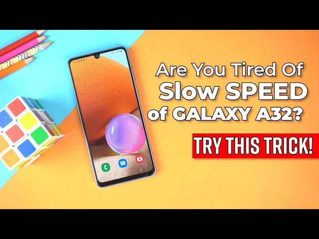 How To Make Samsung Galaxy A32 Fast?